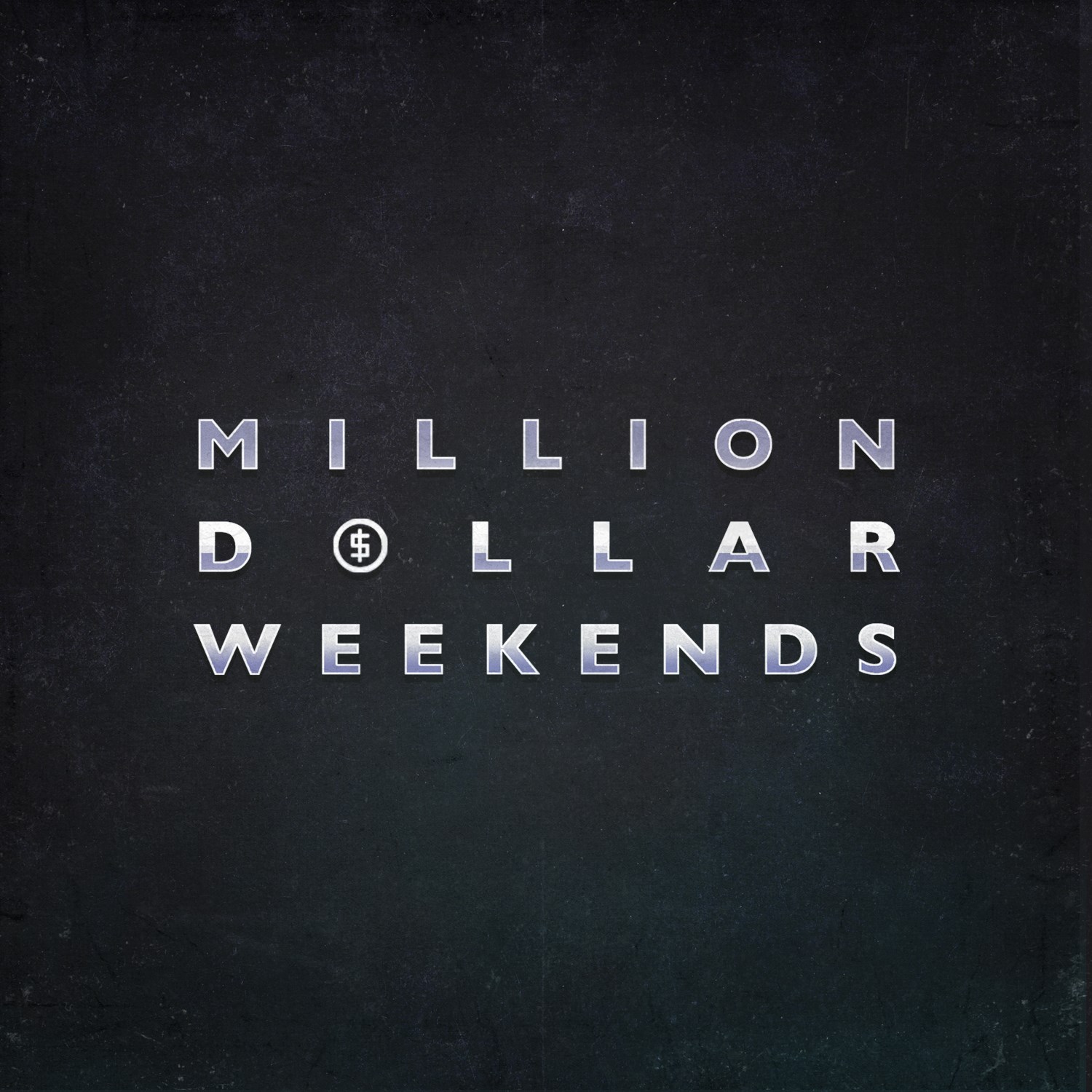 MILLION DOLLAR WEEKENDS